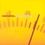 MercyMe Almost There, CD