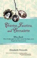 Therese Faustina & Bernadette