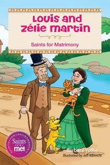 Louis and Zelie Martin, Saints for Matrimony