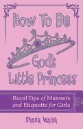 How to B God's Little Princess