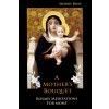 A Mother's Bouquet: Rosary Meditations for Moms