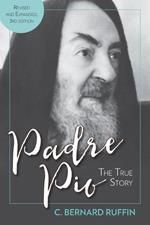 Padre Pio True Story, 3rd ed.