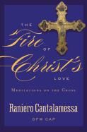 Fire of Christ's Love: Meditations on the Cross