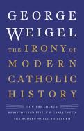 Irony Modern Catholic History
