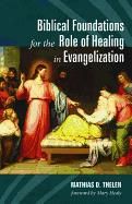 Biblical Foundations for the Role of Healing in Evangelization