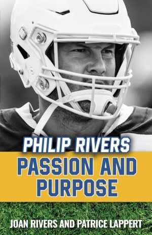Passion and Purpose by Philip Rivers