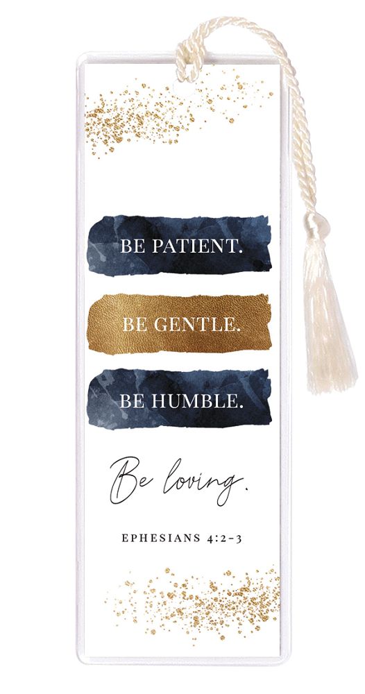 Be Patient, Be Gentle, Be Humble bookmark