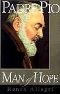 Padre Pio man of hope