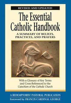 Essential Catholic Handbook: A Summary of Beliefs, Practices, and Prayers Revised and Updated