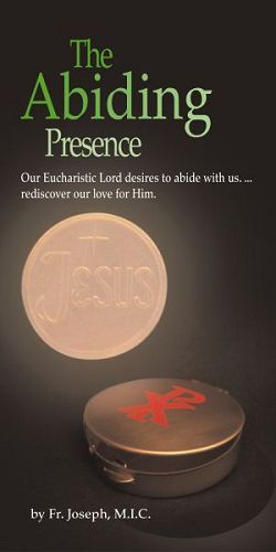 Abiding Presence: Our Eucharistic Lord desires to Abide with Us