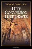 Deep Conversion, Deep Prayer