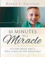 61 Minutes to a Miracle: Fulton Sheen and a True Story of the Impossible