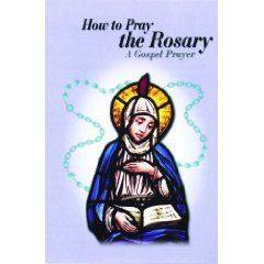How to Pray the Rosary, A Gospel Prayer