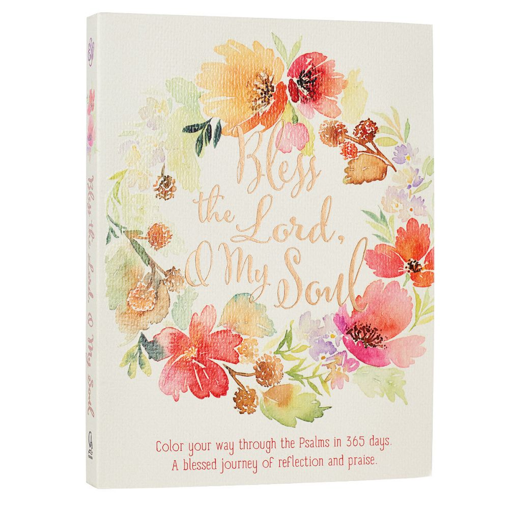 Bless the Lord, O My Soul: Color Your Way Through the Psalms in 365 Days. a Blessed Journey of Reflection and Praise
