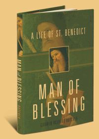 Man of Blessing, St. Benedict