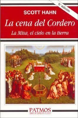 La Cena del Cordero: La Misa, El Cielo En La Tierra