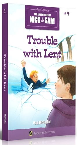 Trouble with Lent, Nick & Sam #4