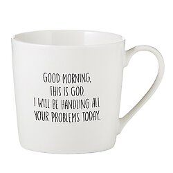Good Morning, this is God cafe mug