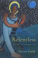 Relentless, Path to Holding on