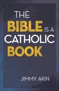 Bible is a Catholic Book