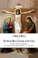 A Walk of Mercy: The Divine Mercy Stations of the Cross