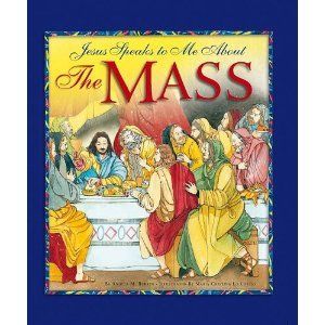 Jesus Speaks to Me About the Mass