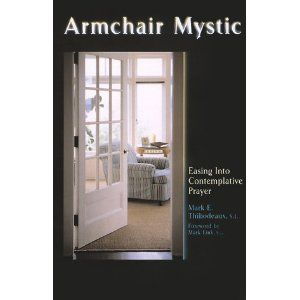 Armchair Mystic: Easing Into Contemplative Prayer