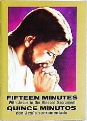 Fifteen Minutes with Jesus in the Blessed Sacrament